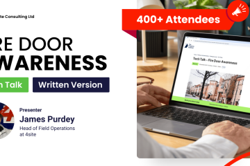 Promotional graphic for a 'Fire Door Awareness' event by 4site Consulting Ltd, highlighting a Tech Talk and a written version. The image includes a photo of James Purdey, Head of Field Operations at 4site, as the presenter. A red banner emphasizes '400+ Attendees,' and a laptop displays the event registration page. The design combines modern branding elements with clear calls to action for engaging with the content.